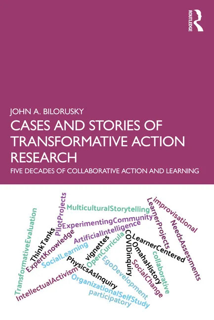 Cases and Stories of Transformative Action Research: Five Decades of Collaborative Action and Learning - Paperback