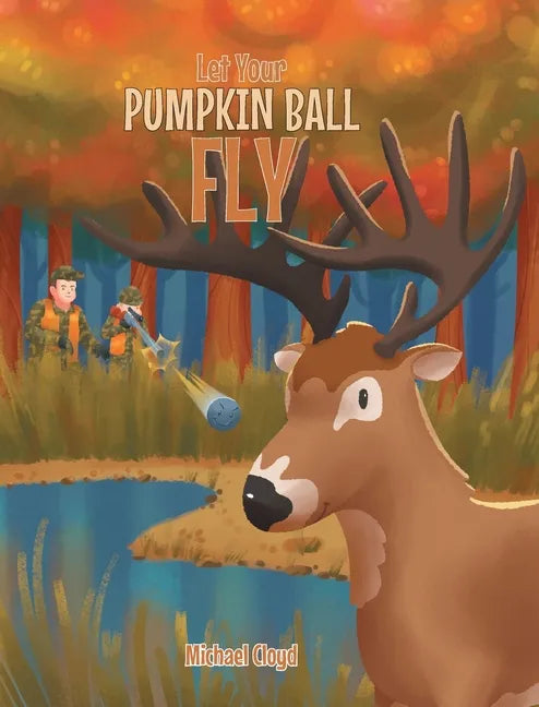 Let Your Pumpkin Ball Fly - Hardcover
