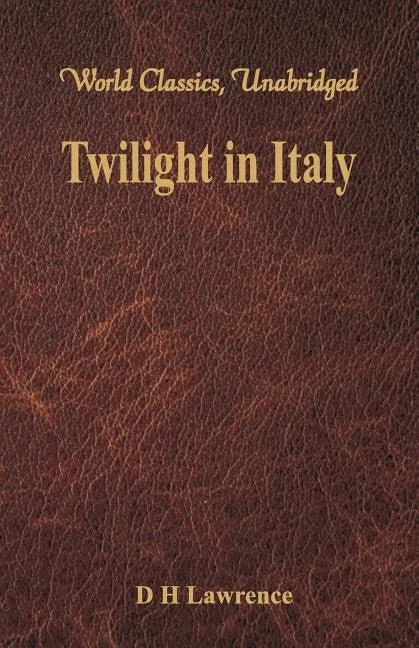 Twilight in Italy (World Classics, Unabridged) - Paperback