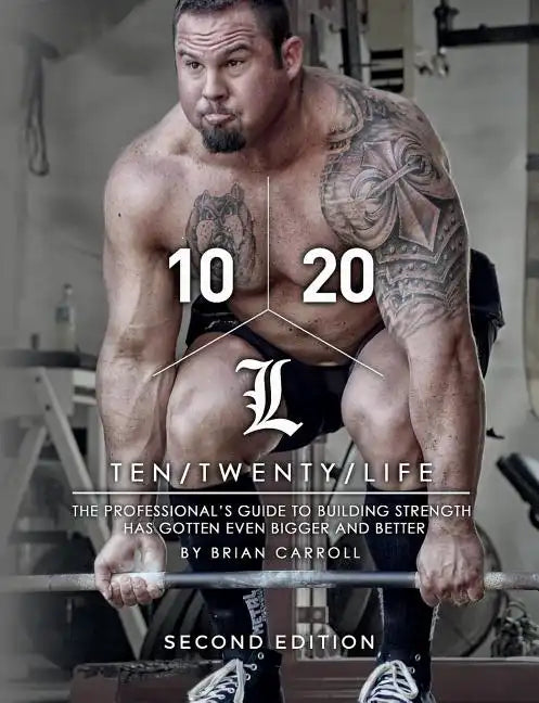 10/20/Life Second Edition: The Professional's guide to building strength has gotten even bigger and better - Paperback
