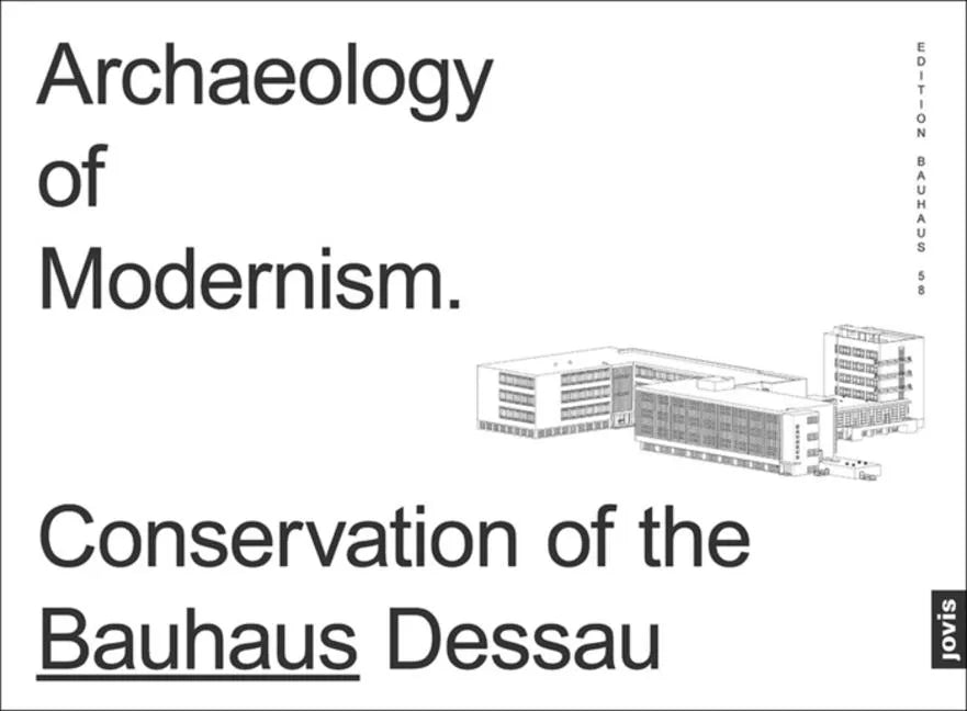 Archaeology of Modernism: Preservation Bauhaus Dessau - Paperback