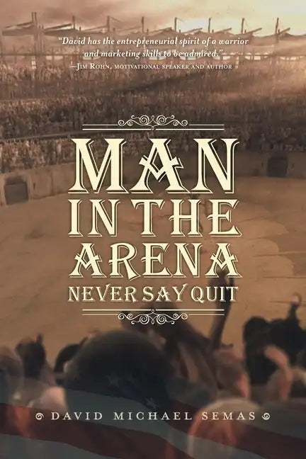 Man In The Arena: Never Say Quit - Paperback