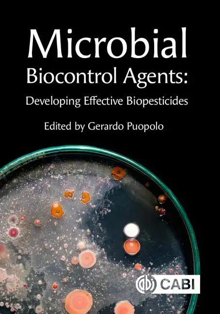 Microbial Biocontrol Agents: Developing Effective Biopesticides - Hardcover