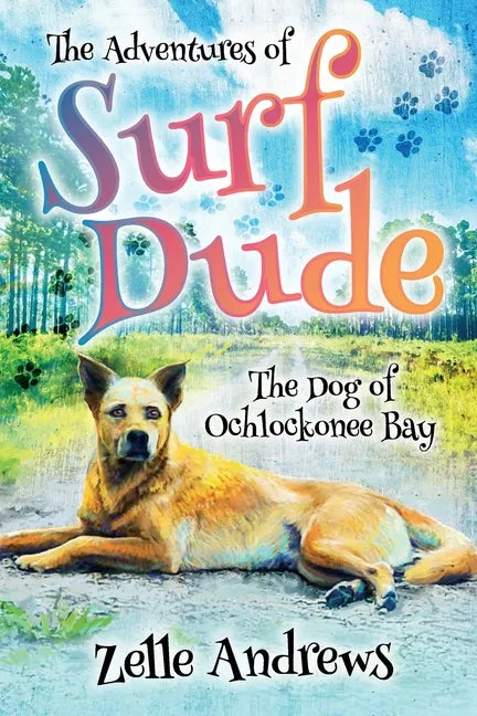 The Adventures of Surf Dude: The Dog of Ochlockonee Bay - Paperback
