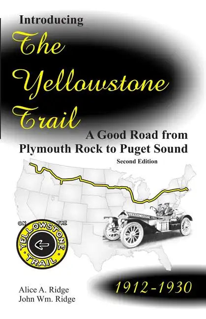 Introducing the Yellowstone Trail: A Good Road from Plymouth Rock to Puget Sound - Paperback
