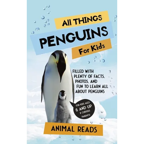All Things Penguins For Kids: Filled With Plenty of Facts, Photos, and Fun to Learn all About Penguins - Hardcover