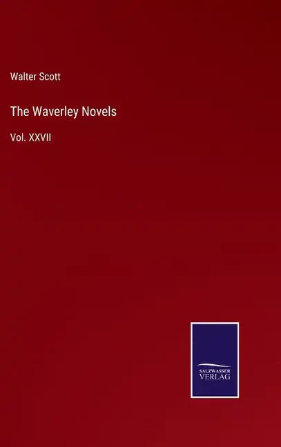 The Waverley Novels: Vol. XXVII - Hardcover