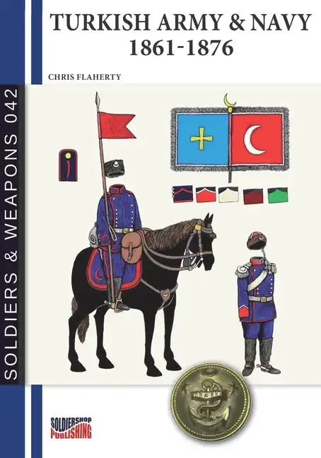 Turkish Army & Navy 1861-1876 - Paperback