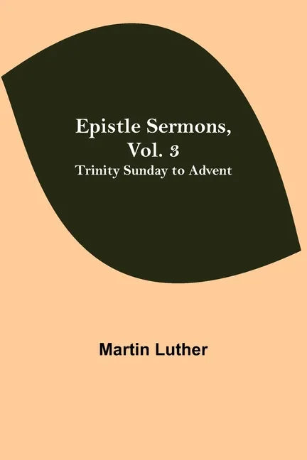 Epistle Sermons, Vol. 3: Trinity Sunday to Advent - Paperback