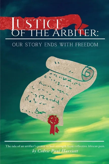 Justice of the Arbiter: Our Story Ends with Freedom - Paperback