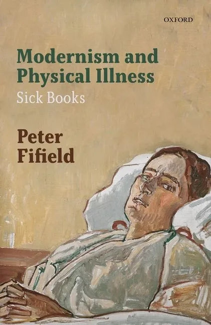 Modernism and Physical Illness: Sick Books - Hardcover