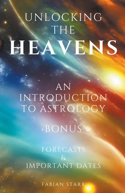 Unlocking The Heavens: An Introduction to Astrology - Paperback