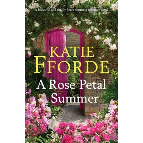 A Rose Petal Summer: A beautiful and totally heart-warming romance novel - Paperback