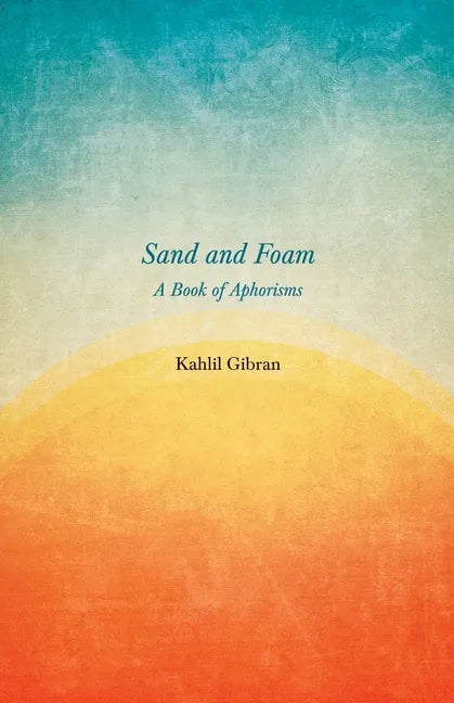 Sand and Foam - A Book of Aphorisms - Paperback