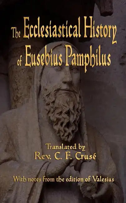 The Ecclesiastical History of Eusebius Pamphilus - Paperback