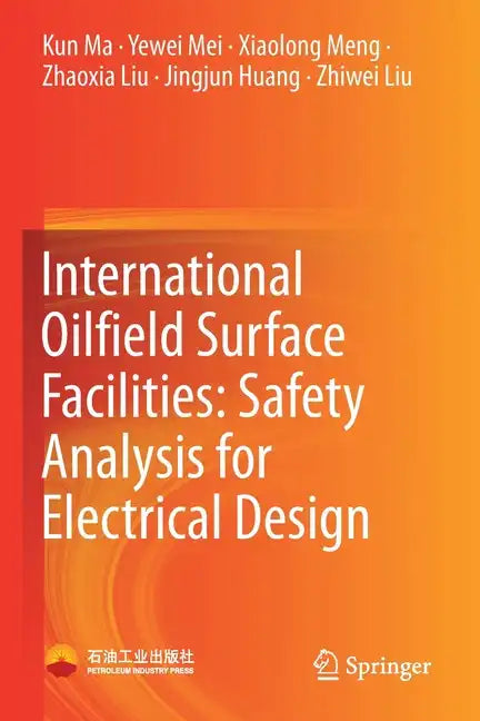 International Oilfield Surface Facilities: Safety Analysis for Electrical Design - Paperback