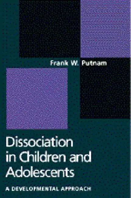 Dissociation in Children and Adolescents: A Developmental Perspective - Hardcover