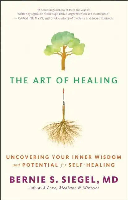 The Art of Healing: Uncovering Your Inner Wisdom and Potential for Self-Healing - Paperback
