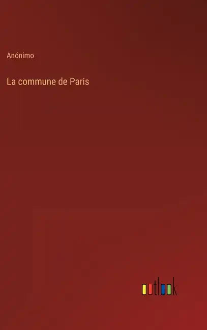 La commune de Paris - Hardcover