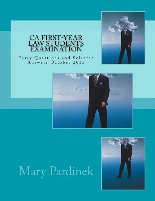 California First-Year Law Students Examination: Essay Questions and Selected Answers October 2015 - Paperback