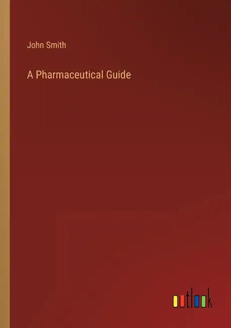 A Pharmaceutical Guide - Paperback