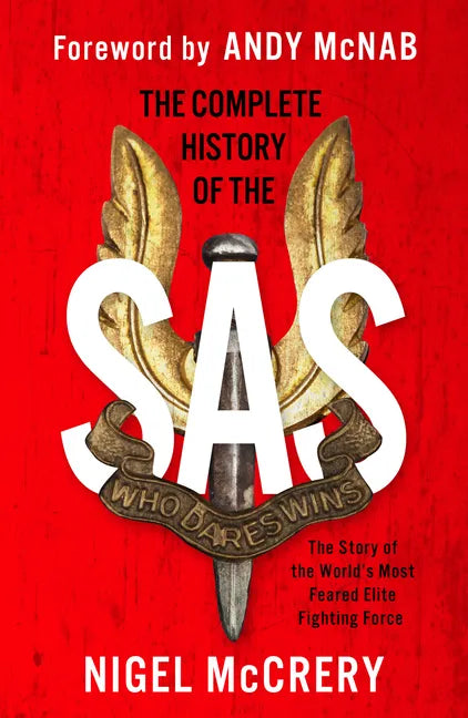 The Complete History of the SAS: The World's Most Feared Elite Fighting Force - Paperback