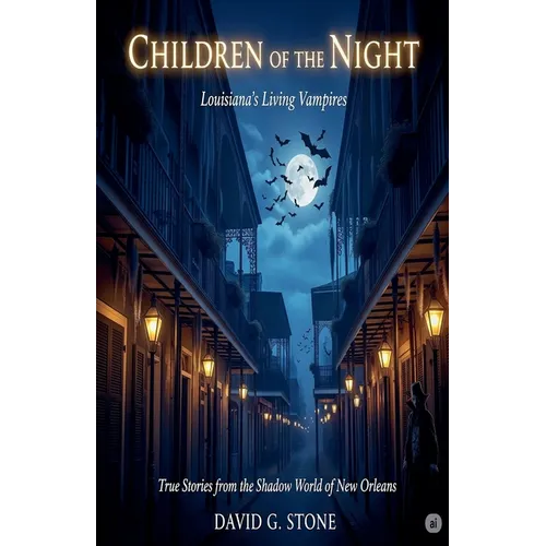 Children of the Night: Louisiana's Living Vampires: True Stories from the Shadow World of New Orleans - Paperback