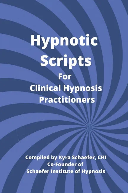 Hypnotic Scripts for Clinical Hypnosis Practitioners - Paperback