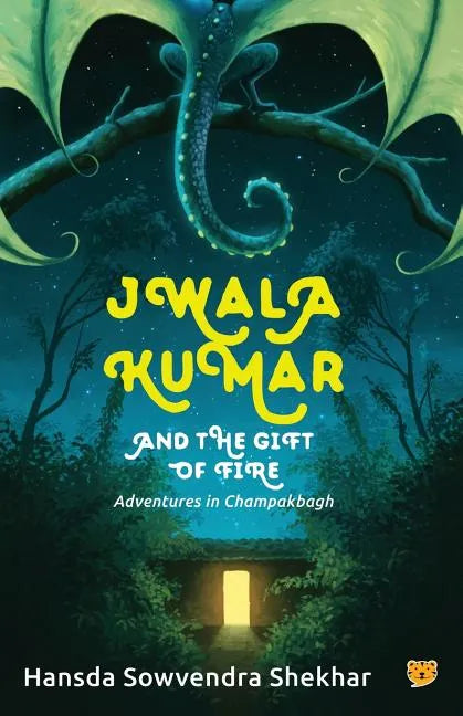 Jwala Kumar and the Gift of Fire: Adventures in Champakbagh - Paperback