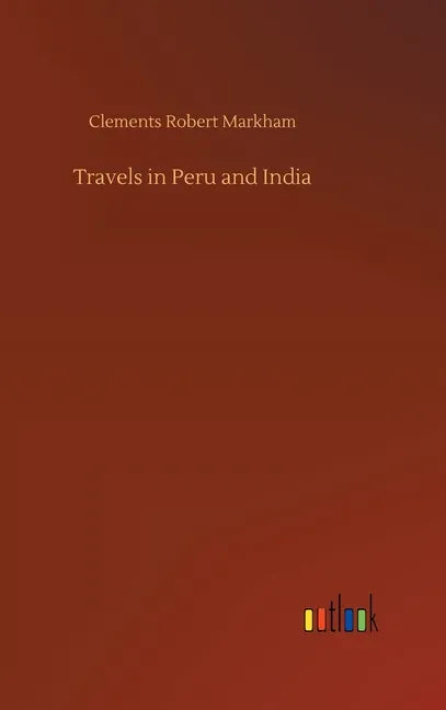 Travels in Peru and India - Hardcover