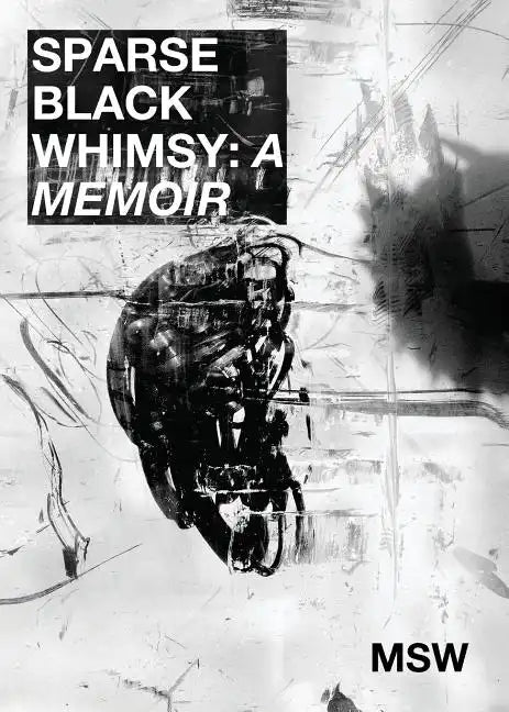 Sparse Black Whimsy: "A Memoir" - Paperback
