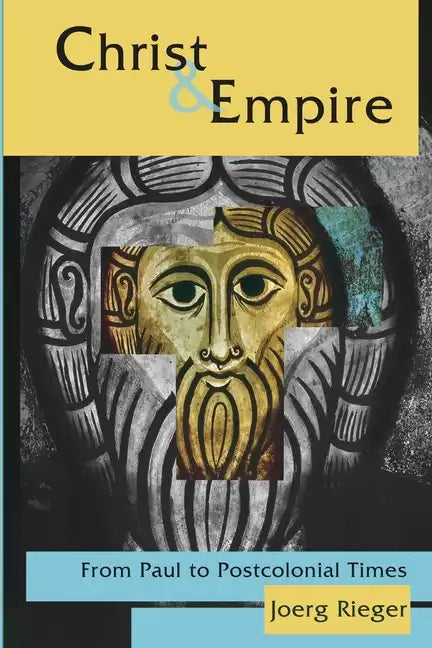 Christ and Empire: From Paul to Postcolonial Times - Paperback
