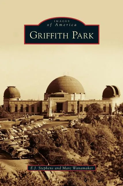 Griffith Park - Hardcover