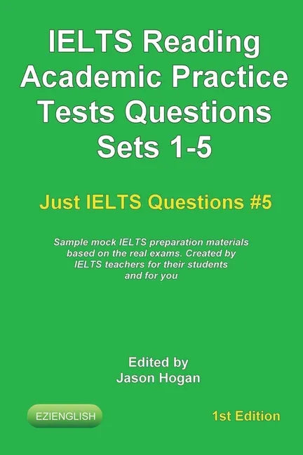 IELTS Reading. Academic Practice Tests Questions Sets 1-5. Sample mock IELTS preparation materials based on the real exams: Created by IELTS teachers - Paperback