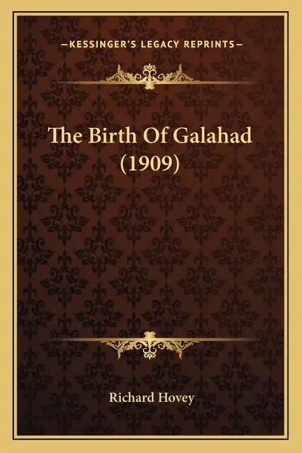 The Birth Of Galahad (1909) - Paperback