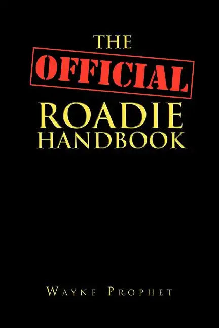 The Official Roadie Handbook - Paperback