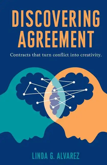 Discovering Agreement: Contracts That Turn Conflict Into Creativity - Paperback