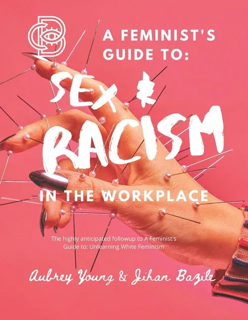 A Feminist's Guide to: Sex & Racism in the Workplace - Paperback