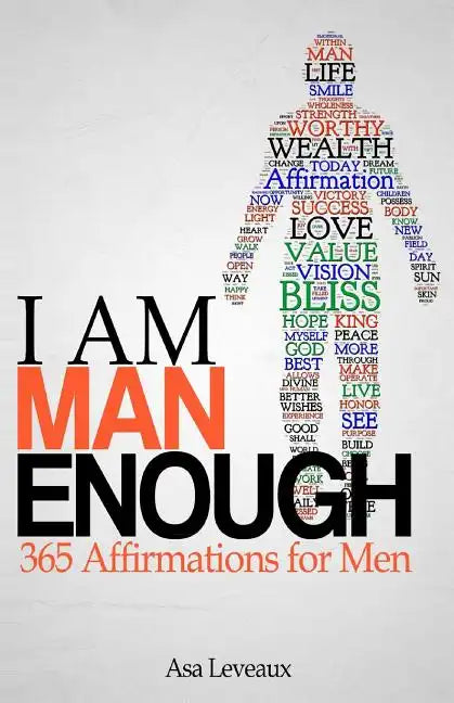 I Am Man Enough: 365 Affirmations for Men - Paperback