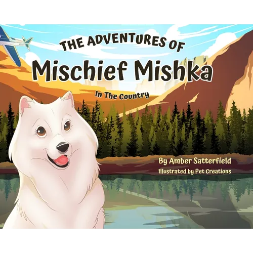 The Adventures of Mischief Mishka: In The Country - Hardcover