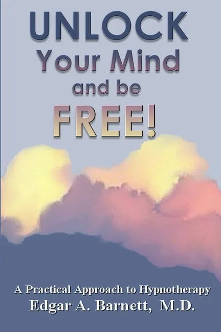 UNLOCK Your Mind and be FREE! - Paperback