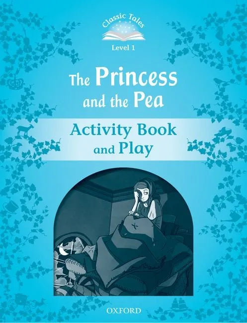 Classic Tales: Level 1: The Princess and the Pea Activity Book & Play - Paperback