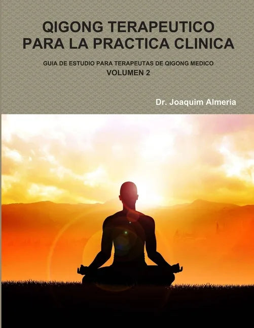 Qigong Terapeutico Para La Practica Clinica Vol.2 - Paperback