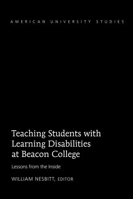 Teaching Students with Learning Disabilities at Beacon College: Lessons from the Inside - Hardcover