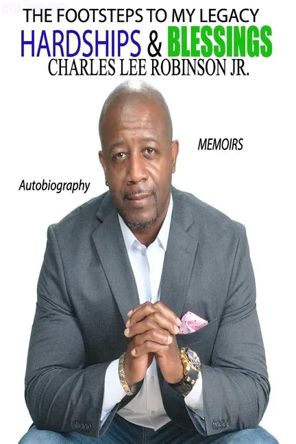 The Footsteps To My Legacy: Hardships And Blessings - Paperback