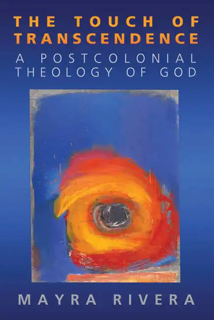 Touch of Transcendence: A Postcolonial Theology of God - Paperback
