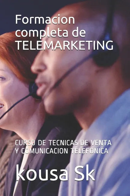 Formacion completa TELEMARKETING: Curso de Tecnicas de Venta Y Comunicacion Telefonica - Paperback