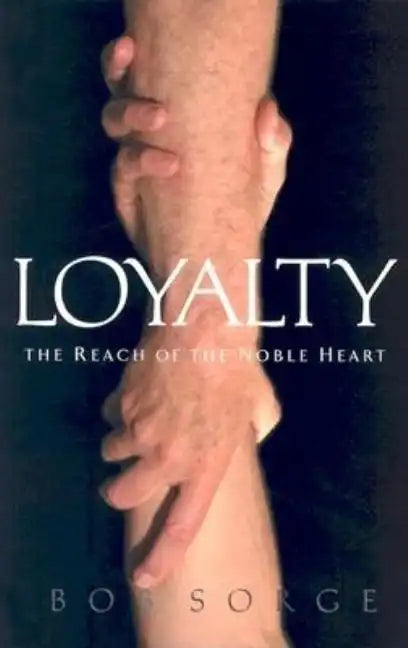 Loyalty: The Reach of the Noble Heart - Paperback
