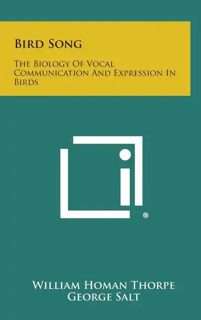 Bird Song: The Biology of Vocal Communication and Expression in Birds - Hardcover