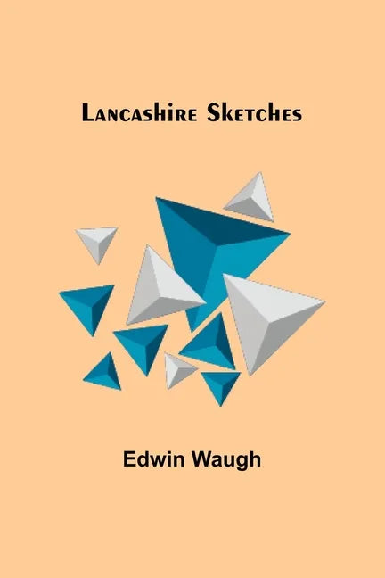 Lancashire Sketches - Paperback